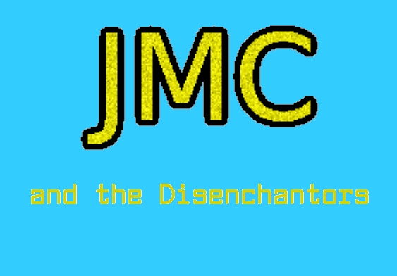 JMC and The Disenchantors
